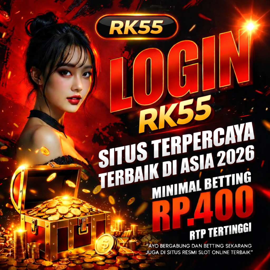 RK55 ㊗ Slot APK Resmi 2026 RTP Tinggi & Peluang Jackpot Besar